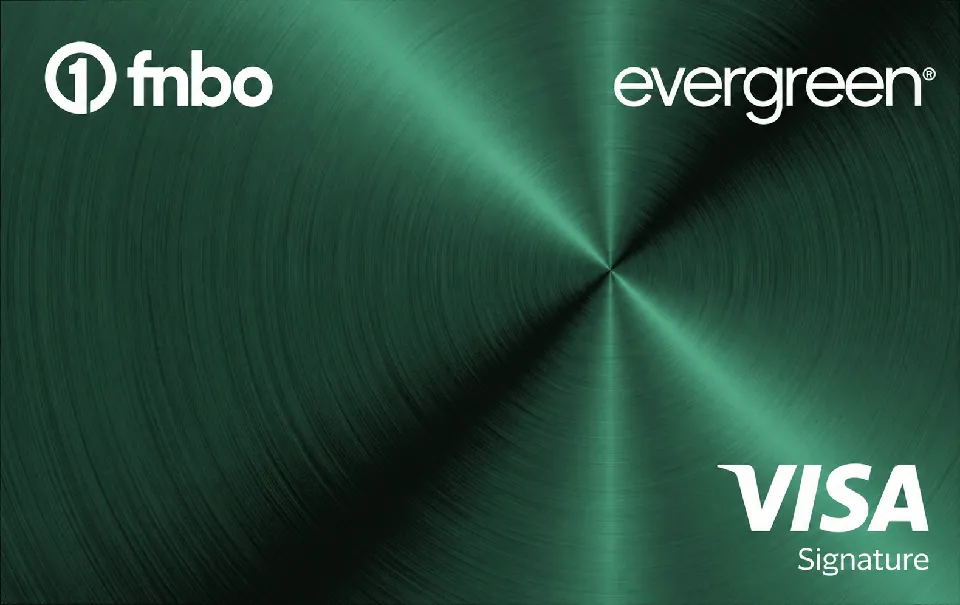 FNBO Evergreen Visa Signature — First National Bank of Omaha